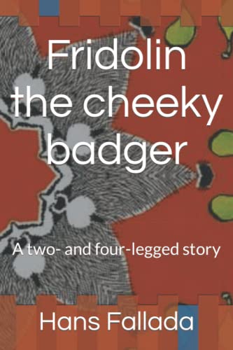 Fridolin the cheeky badger: A two- and four-legged story