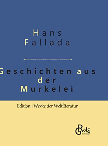 Geschichten aus der Murkelei: Gebundene Ausgabe (Edition Werke der Weltliteratur - Hardcover) von Grols Verlag
