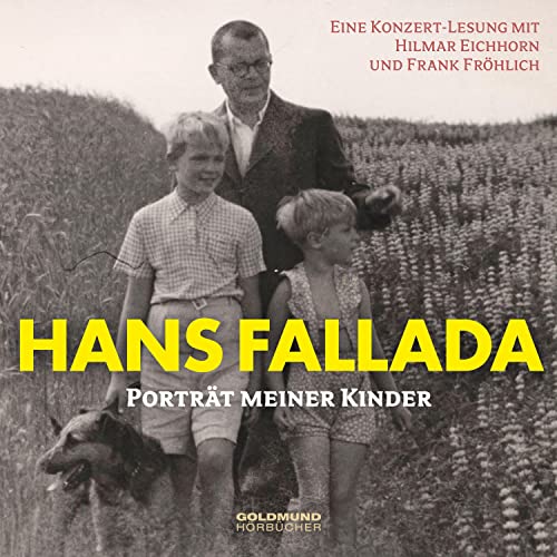 Hans Fallada - "Porträt meiner Kinder": Konzert-Lesung mit Frank Fröhlich und Hilmar Eichhorn Hans Fallada - "Porträt meiner Kinder": Konzert-Lesung mit Frank Fröhlich und Hilmar Eichhorn von GOLDMUND-Hörbücher