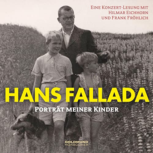 Hans Fallada - "Porträt meiner Kinder": Konzert-Lesung mit Frank Fröhlich und Hilmar Eichhorn von GOLDMUND-Hörbücher