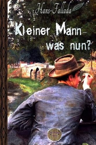 Kleiner Mann - was nun?: Das kleine Glück und die große Krise