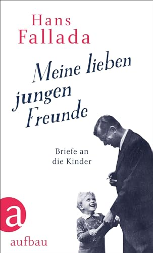 Meine lieben jungen Freunde: Briefe an die Kinder