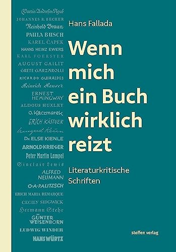 Wenn mich ein Buch wirklich reizt: Literaturkritische Schriften (Band 9 aus der Reihe: Jahrbücher der Hans-Fallada-Gesellschaft e. V. Carwitz)