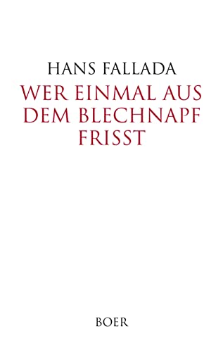 Wer einmal aus dem Blechnapf frißt Wer einmal aus dem Blechnapf frißt