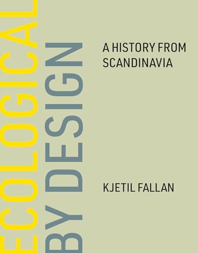Ecological by Design: A History from Scandinavia von The MIT Press