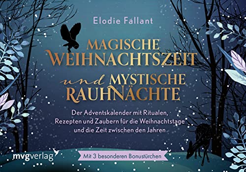 Magische Weihnachtszeit und mystische Rauhnächte: Der Adventskalender mit Ritualen, Rezepten und Zaubern für die Weihnachtstage und die Zeit zwischen den Jahren. Mit besonderen Bonustürchen. von mvg Verlag