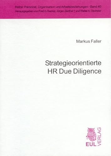 Strategieorientierte HR Due Diligence: Diss. (Personal, Organisation und Arbeitsbeziehungen)