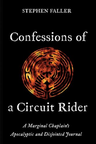 Confessions of a Circuit Rider: A Marginal Chaplain's Apocalyptic and Disjointed Journal von Cascade Books