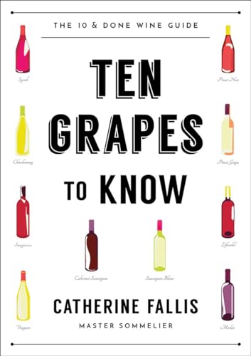 Ten Grapes to Know: The Ten and Done Wine Guide
