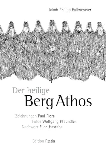 Der heilige Berg Athos: Essay (Fragmente aus dem Orient) von Edition Raetia