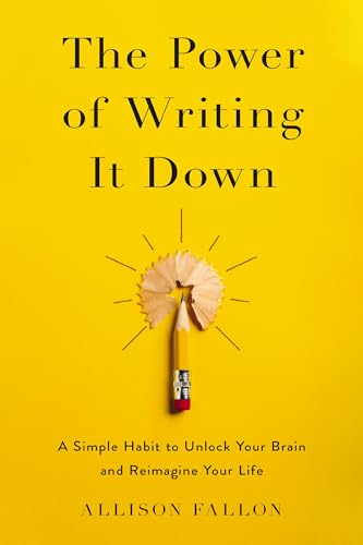 The Power of Writing It Down: A Simple Habit to Unlock Your Brain and Reimagine Your Life von Zondervan