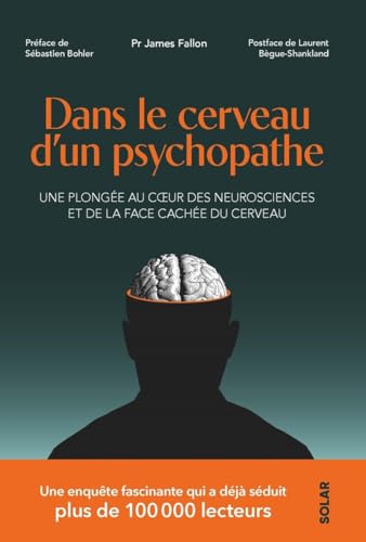 Dans le cerveau d'un psychopathe - Une plongée au coeur de des neurosciences et de la face cachée du cerveau von SOLAR