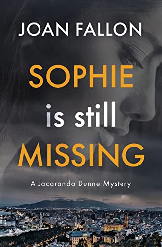 Sophie is Still Missing: A Jacaranda Dunne Mystery Book 1 (The Jacaranda Dunne Mysteries, Band 1)