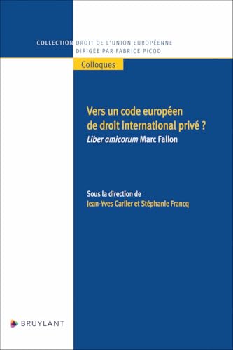 Vers un code européen de droit international privé ? - Liber amicorum Marc Fallon - Liber amicorum Marc Fallon Vers un code européen de droit international privé ? - Liber amicorum Marc Fallon - Liber amicorum Marc Fallon von BRUYLANT