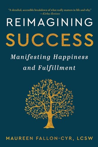 Reimagining Success: Manifesting Happiness and Fulfillment