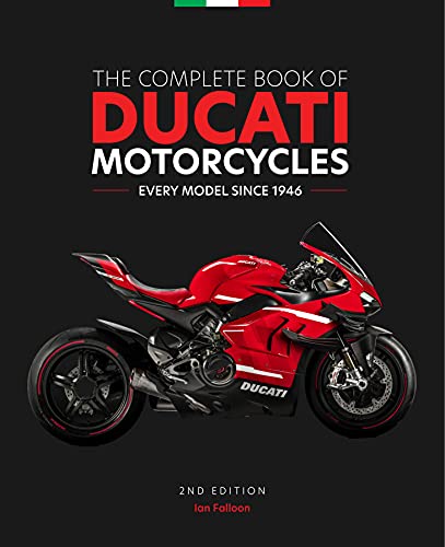 The Complete Book of Ducati Motorcycles: Every Model Since 1946