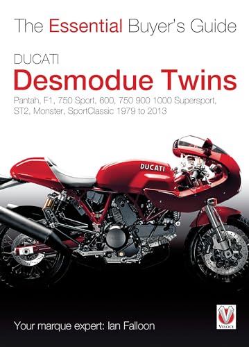Ducati Desmodue Twins: Pantah, F1, 750 Sport, 600, 750 900 1000 Supersport, ST2, Monster, SportClassic 1979 to 2013 (Essential Buyer's Guide) von Veloce Publishing