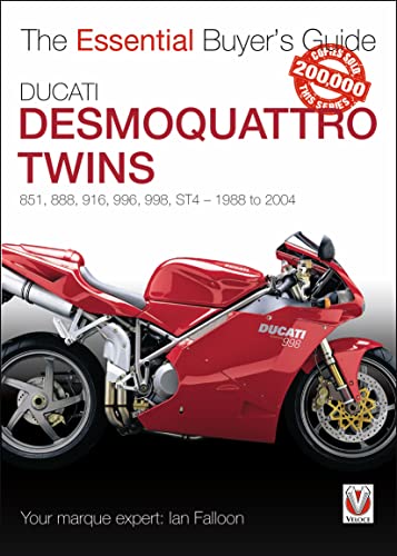 Ducati Desmoquattro Twins: 851, 888, 916, 996, 998, ST4 - 1988 to 2004 (Essential Buyer's Guide) von Veloce
