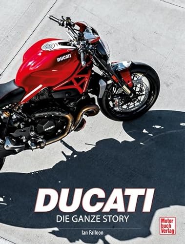 Ducati: Die ganze Story