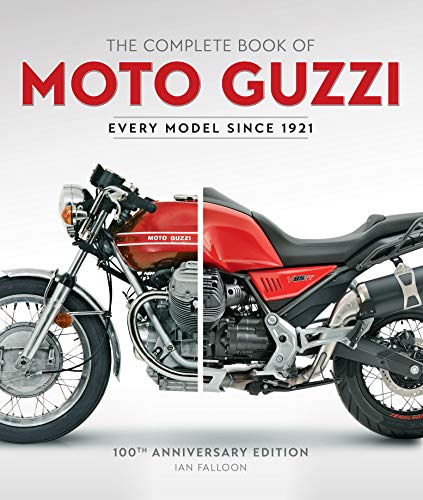 The Complete Book of Moto Guzzi: 100th Anniversary Edition Every Model Since 1921 (Complete Book Series) von Motorbooks