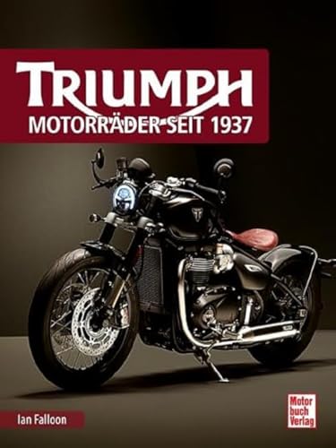Triumph: Motorräder seit 1937 von Motorbuch