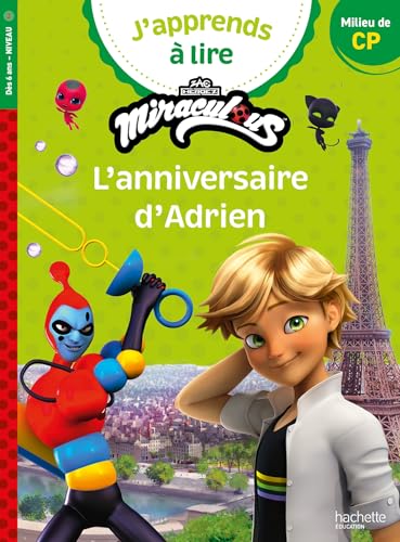 Miraculous Première lecture CP niveau 2 - L'anniversaire d'Adrien: Milieu de CP, Niveau 2 von HACHETTE EDUC