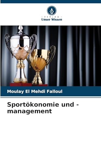 Sportökonomie und -management: DE von Verlag Unser Wissen