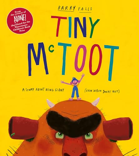 Tiny McToot: A delicious new illustrated children’s book from the Waterstones Children’s Prize shortlisted creator of Alone! von Farshore