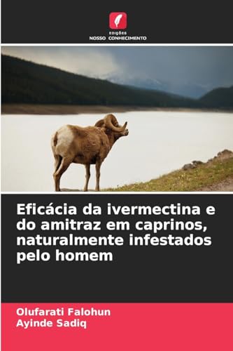 Eficácia da ivermectina e do amitraz em caprinos, naturalmente infestados pelo homem: DE von Edições Nosso Conhecimento