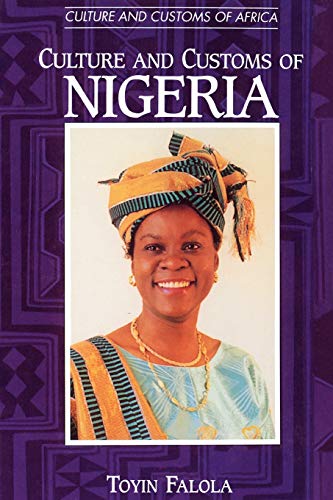 Culture and Customs of Nigeria (Culture and Customs of Africa)