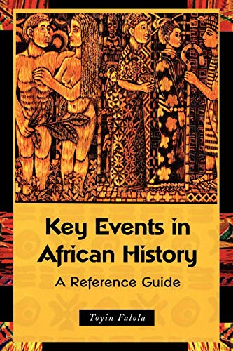 Key Events in African History: A Reference Guide von Greenwood Press