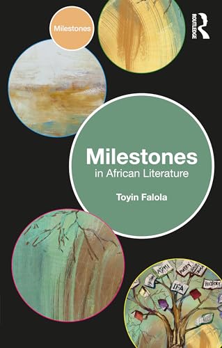 Milestones in African Literature von Routledge