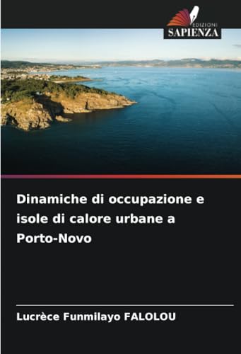 Dinamiche di occupazione e isole di calore urbane a Porto-Novo: DE von Edizioni Sapienza
