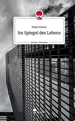 Im Spiegel des Lebens. Life is a Story - story.one