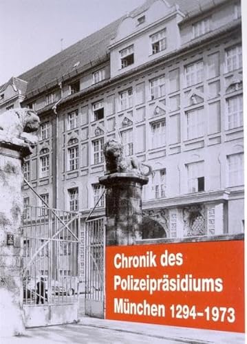 Chronik des Polizeipräsidiums München I: 1294–1973 von belleville