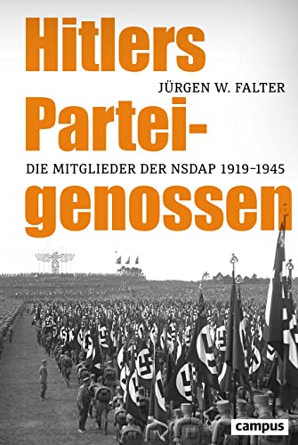 Hitlers Parteigenossen: Die Mitglieder der NSDAP 1919–1945