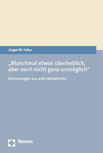 „Manchmal etwas überheblich, aber noch nicht ganz unmöglich“: Erinnerungen aus acht Jahrzehnten von Nomos