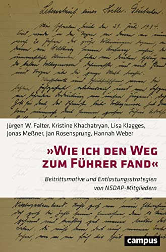 »Wie ich den Weg zum Führer fand«: Beitrittsmotive und Entlastungsstrategien von NSDAP-Mitgliedern