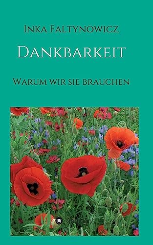 Dankbarkeit: Warum wir sie brauchen von tredition