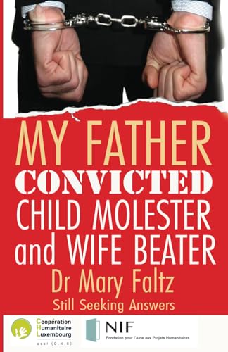My Father: Convicted Child Molester and Wife Beater