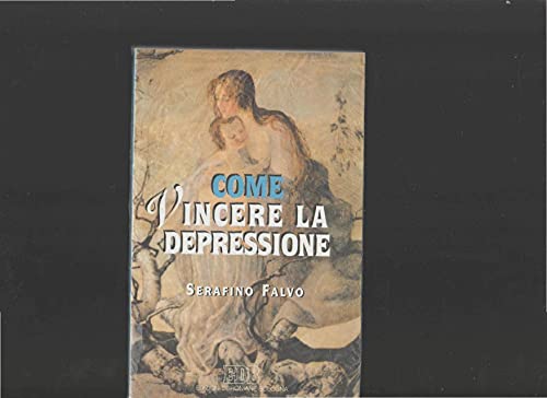 Come vincere la depressione (Fede e vita, Band 5) von EDB