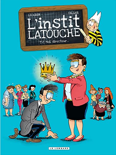 L'instit' Latouche - Tome 2 - Moi, directeur... L'instit' Latouche - Tome 2 - Moi, directeur...