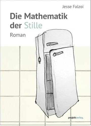 Die Mathematik der Stille: Roman von Projekt