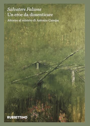 Un eroe da dimenticare. Attorno al mistero di Antonio Canepa (Quaderni di Regalpetra) von Rubbettino