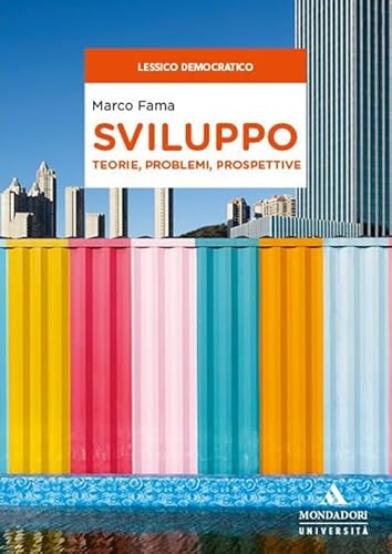 Sviluppo. Teorie, problemi, prospettive (Lessico democratico) von Mondadori Università