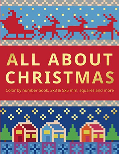 ALL ABOUT CHRISTMAS.: Color by number book, 3х3 & 5х5 mm.squares and more. (MYSTERY MOSAICS, Band 14) ALL ABOUT CHRISTMAS.: Color by number book, 3х3 & 5х5 mm.squares and more. (MYSTERY MOSAICS, Band 14) von Independently published
