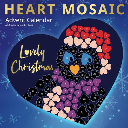 HEART MOSAIC. Lovely Christmas. Advent Calendar. Adult Color by number book.: Amazing and easy-to-color Christmas pages. HEART MOSAIC. Lovely Christmas. Advent Calendar. Adult Color by number book.: Amazing and easy-to-color Christmas pages. von Independently published