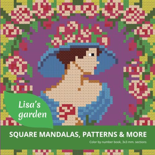 LISA'S GARDEN color by number book, 3x3 mm. sections.: SQUARE MANDALAS, PATTERNS & MORE... (MYSTERY MOSAICS, Band 9) LISA'S GARDEN color by number book, 3x3 mm. sections.: SQUARE MANDALAS, PATTERNS & MORE... (MYSTERY MOSAICS, Band 9) von Independently published