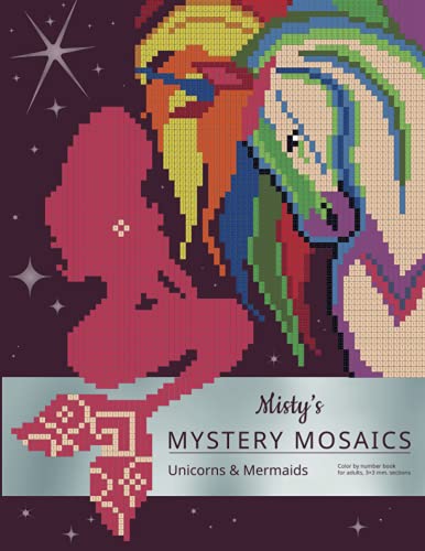 MISTY’s MYSTERY MOSAICS: Unicorns & Mermaids: Color by number book for adults, 3*3 mm. sections MISTY’s MYSTERY MOSAICS: Unicorns & Mermaids: Color by number book for adults, 3*3 mm. sections von Independently published