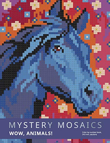 MYSTERY MOSAICS. WOW, ANIMALS!: Color by number book, 3*3 mm. sections. MYSTERY MOSAICS. WOW, ANIMALS!: Color by number book, 3*3 mm. sections. von Independently Published